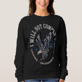 Sweatshirt Conservative Republican I Will Not Comply (Devant)