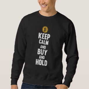 Sweatshirt Conserver le calme Acheter Stocks tenir Bitcoin St