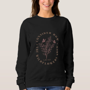 Sweatshirt Considérons la manière dont les Fleurs sauvages dé