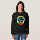 Sweatshirt Constructeur Meilleur Builder jamais (Devant entier)