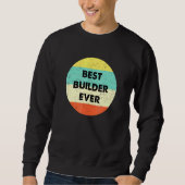 Sweatshirt Constructeur Meilleur Builder jamais (Devant)