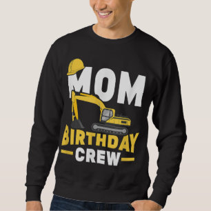 Sweatshirt Construction Anniversaire Fête Digger Maman Annive