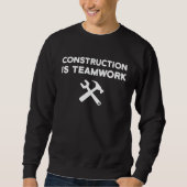 Sweatshirt Construction Is Teamwork Worker Team Site (Devant)