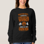 Sweatshirt Construction Site Own Risk Construction Worker (Devant)