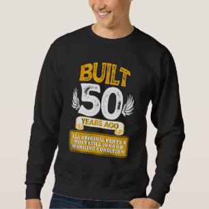 SWEATSHIRT CONSTRUIT IL Y A 50 ANS TOUTES LES PARTIES ORIGINA