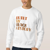 Sweatshirt Construit par l'histoire des Noirs (Devant)