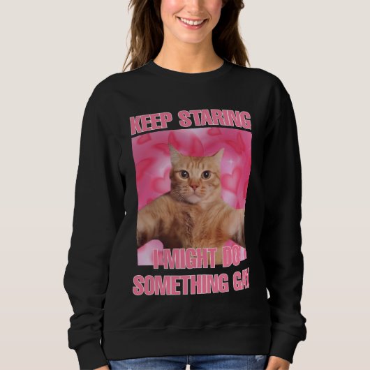 Sweatshirt Continue à regarder, je pourrais faire quelque cho (Devant)
