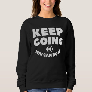 Sweatshirt Continuez Vous Pouvez Le Faire Perdre Du Poids Exe