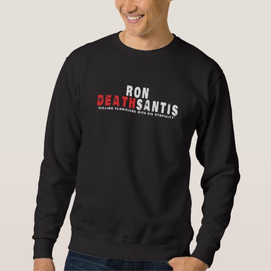 Sweatshirt Contre Ron Desantis Gouverneur de Floride (Devant)