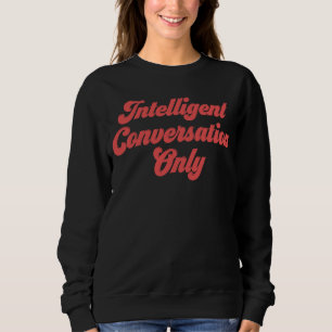 Sweatshirt Conversation intelligente uniquement Humours adult