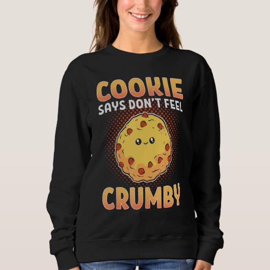 Sweatshirt Cookie Dit Ne Pas Sentir Crumby Cookie Dit Cookie (Devant)