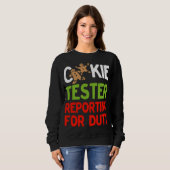 Sweatshirt Cookie Tester Reporting for Dute Christmas Gi (Devant entier)