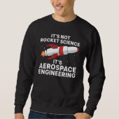 Sweatshirt Cool Aerospace Engineer For Men Women Rocket Scien (Devant)