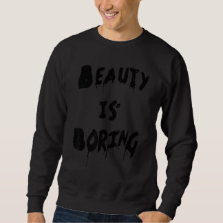 Sweatshirt Cool  Beauty is Boring Nerd Geek Retro Graphic