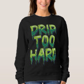 Sweatshirt Cool Drippin Drippy Music (Devant)