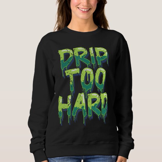 Sweatshirt Cool Drippin Drippy Music (Devant)