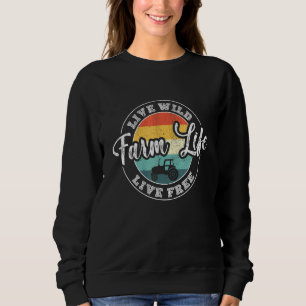 Sweatshirt Cool Farm Life Live Wild Live Free Farmer Tracteur
