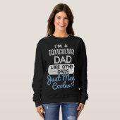 Sweatshirt Cool Fathers Day  Toxicology Dad (Devant entier)