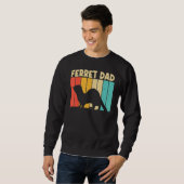 Sweatshirt Cool Ferret For Dad Father Ferret Pet Animal (Devant entier)