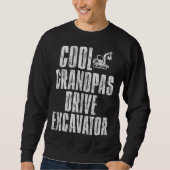 Sweatshirt Cool Grandpas Drive Excavator      (Devant)
