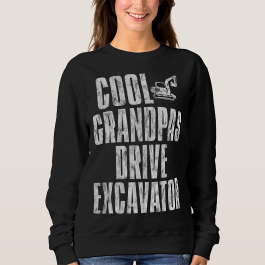 Sweatshirt Cool Grandpas Drive Excavator (Devant)