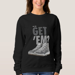 Sweatshirt Cool Grey 11s Tee Avez-Vous Obtenu Em Streetwear 1