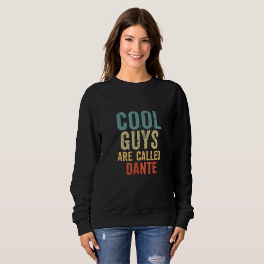 Sweatshirt Cool guys are called dante (Devant entier)