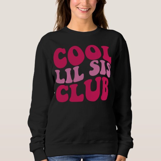 Sweatshirt Cool Lil Sis Club 1 (Devant)