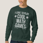 Sweatshirt Cool Math Games Funny Mathematics Game Lover<br><div class="desc">Cool Math Games Funny Mathematics Game Lover Teacher Science Venin. Parfait pour papa,  maman,  papa,  men,  women,  friend et family members on Thanksgiving Day,  Christmas Day,  Mothers Day,  Fathers Day,  4th of July,  1776 Independent Day,  Vétérans Day,  Halloween Day,  Patrick's Day</div>
