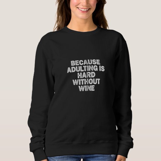 Sweatshirt Cool Minimal Drôle Parce Que Adulter Est Difficile (Devant)