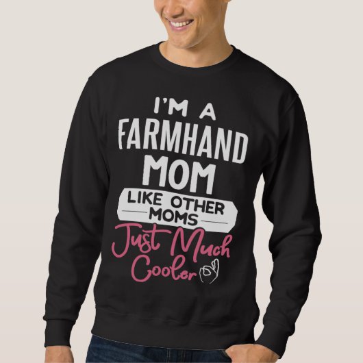 Sweatshirt Cool Mothers Day Farmhand Mom (Devant)