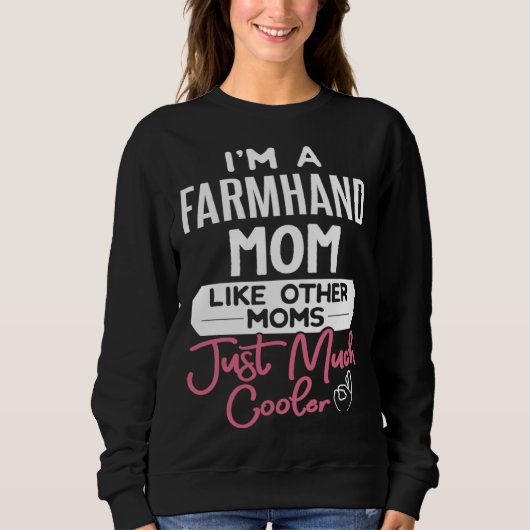 Sweatshirt Cool Mothers Day Farmhand Mom (Devant)