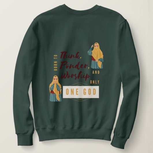 Sweatshirt Cool Muslimah "Né pour adorer un Dieu unique" Swea (Design dos)