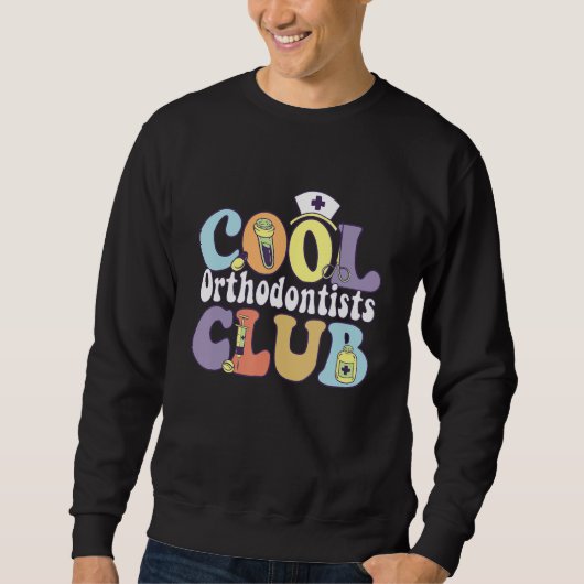 Sweatshirt Cool Orthodontists Club Dental Squad Dentist Crew  (Devant)
