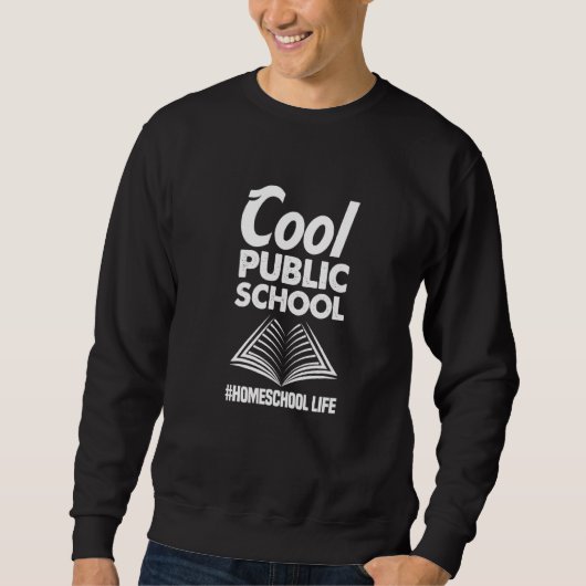 Sweatshirt Cool Public School Homeschol Life Education (Devant)