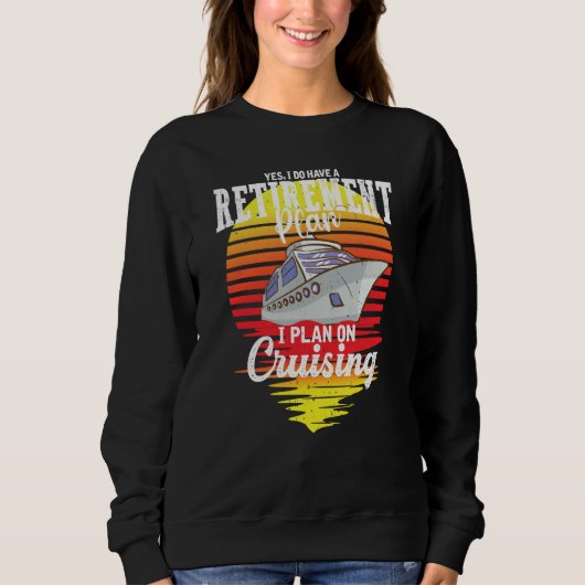 Sweatshirt Cool Retirement Plan Men and Women Ship Retired (Devant)
