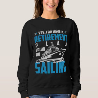 Sweatshirt Cool RETIREMENT plan SAILING