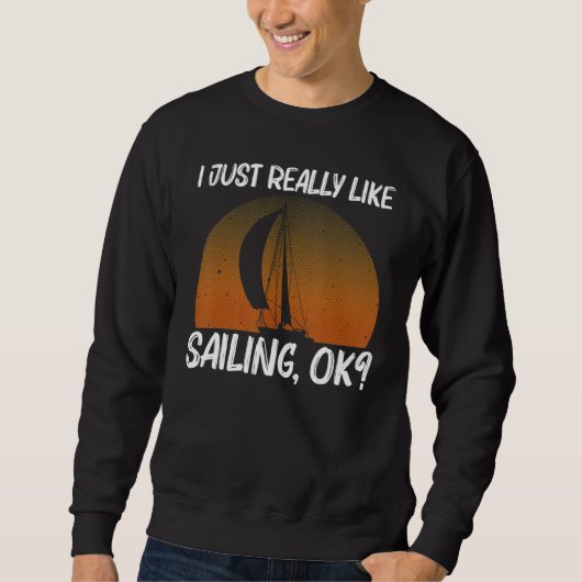 Sweatshirt Cool Sailing For Men Women Sailboat Sailing Sailor (Devant)