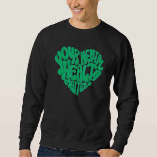 Sweatshirt cool Sensibilisation à la santé mentale Pleine con