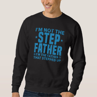 Sweatshirt Cool Stepped Up Dad For Men Father Bonus Stepdad D