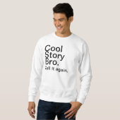 Sweatshirt cool story bro (Devant entier)