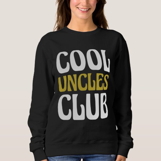 Sweatshirt Cool Uncles Club Become Uncle (Devant)