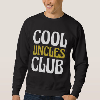 Sweatshirt Cool Uncles Club Become Uncle