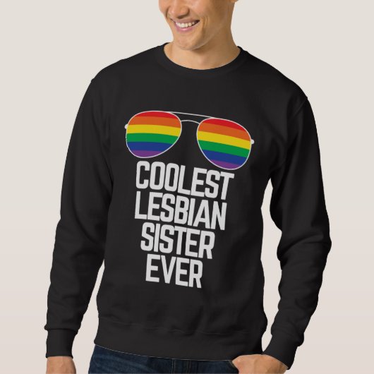 Sweatshirt Coolest Lesbian Sister Ever  Gay Pride (Devant)