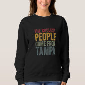 Sweatshirt Coolest people come from Tampa   (Devant)