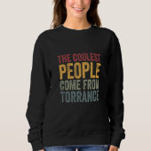 Sweatshirt Coolest people come from Torrance (Devant)