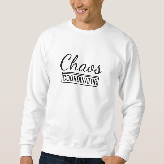 Sweatshirt Coordinateur du Chaos (Devant)
