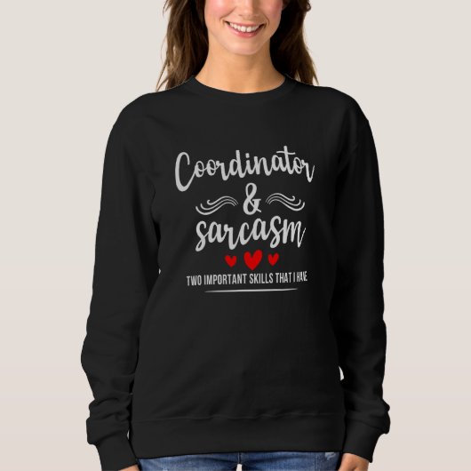 Sweatshirt Coordinateur et Sarcasme Deux compétences importan (Devant)