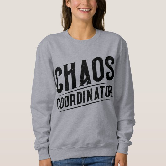 Sweatshirt Coordonnateur de chaos (Devant)