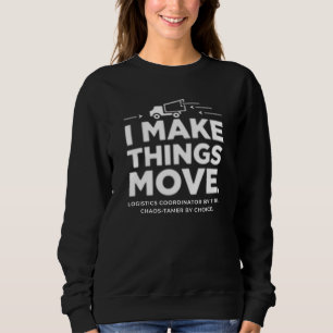 Sweatshirt Coordonnateur logistique – Je fais bouger les chos